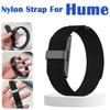 Wristband/Armband for Hume Smart Nylon Strap Sport Gym Fitness Tracker Replacement Band Accessories for Hume Bracelet WatchStrap