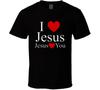 I Love Jesus Jesus Loves You For Dark Shirts Christian Faith Inspirational Gift