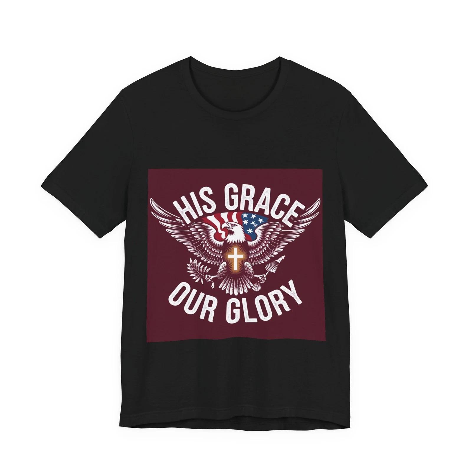 His Grace Our Glory Jesus USA Patriotic Unisex T-Shirt 2XL