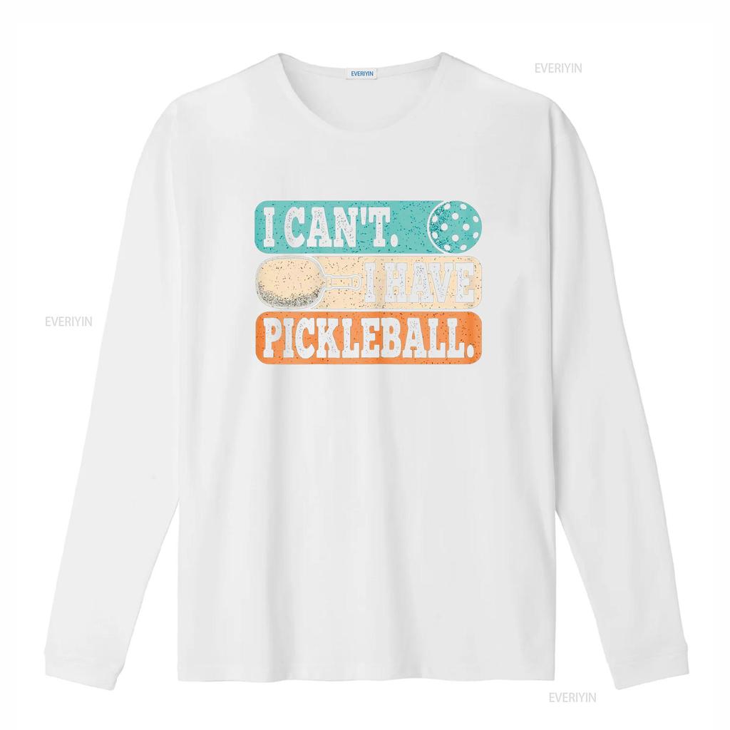 I Can t Have Pickleball Player Funny Pickle Ball Shirt vintage Washed Slightly Unisex designer clothes Stretched