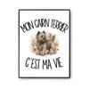 Poster My Cairn Terrier It's My Life | Photo Paper Poster 310 G Pearlescent Finish Size A4 | Living Room Wall Decoration