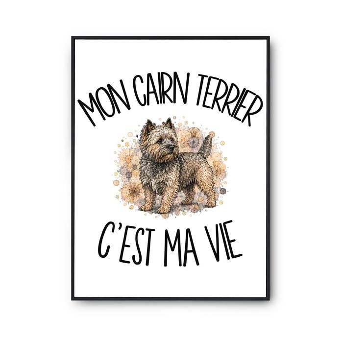 Poster Mon Cairn Terrier c'est ma vie | Affiche Papier Photo 310 g Finition Perlée Format Taille A3 | Décoration Murale Salon