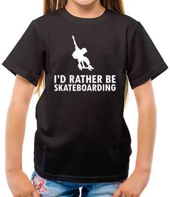 I'd Rather Be Skateboarding - Kids T-Shirt - Skating - Skate Board - Skater Gift