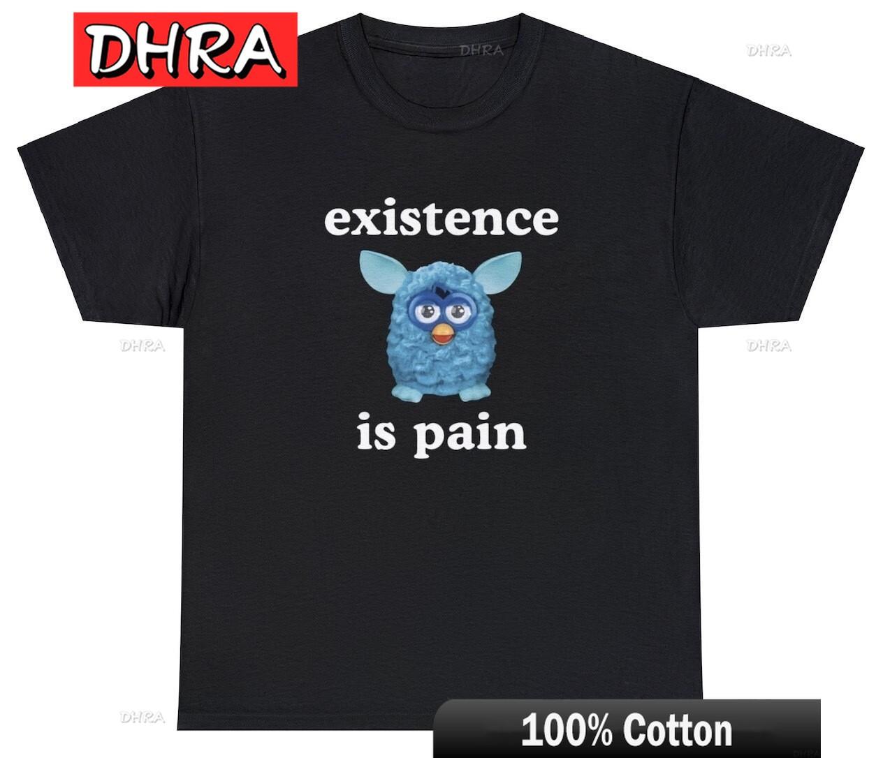 

Existence Is Pain TShirt Funny Ironic Oddly Specific Unhinged Cringe Meme Tee Tshirts Funny Classic Y2K Tops for Gifts TShirt S