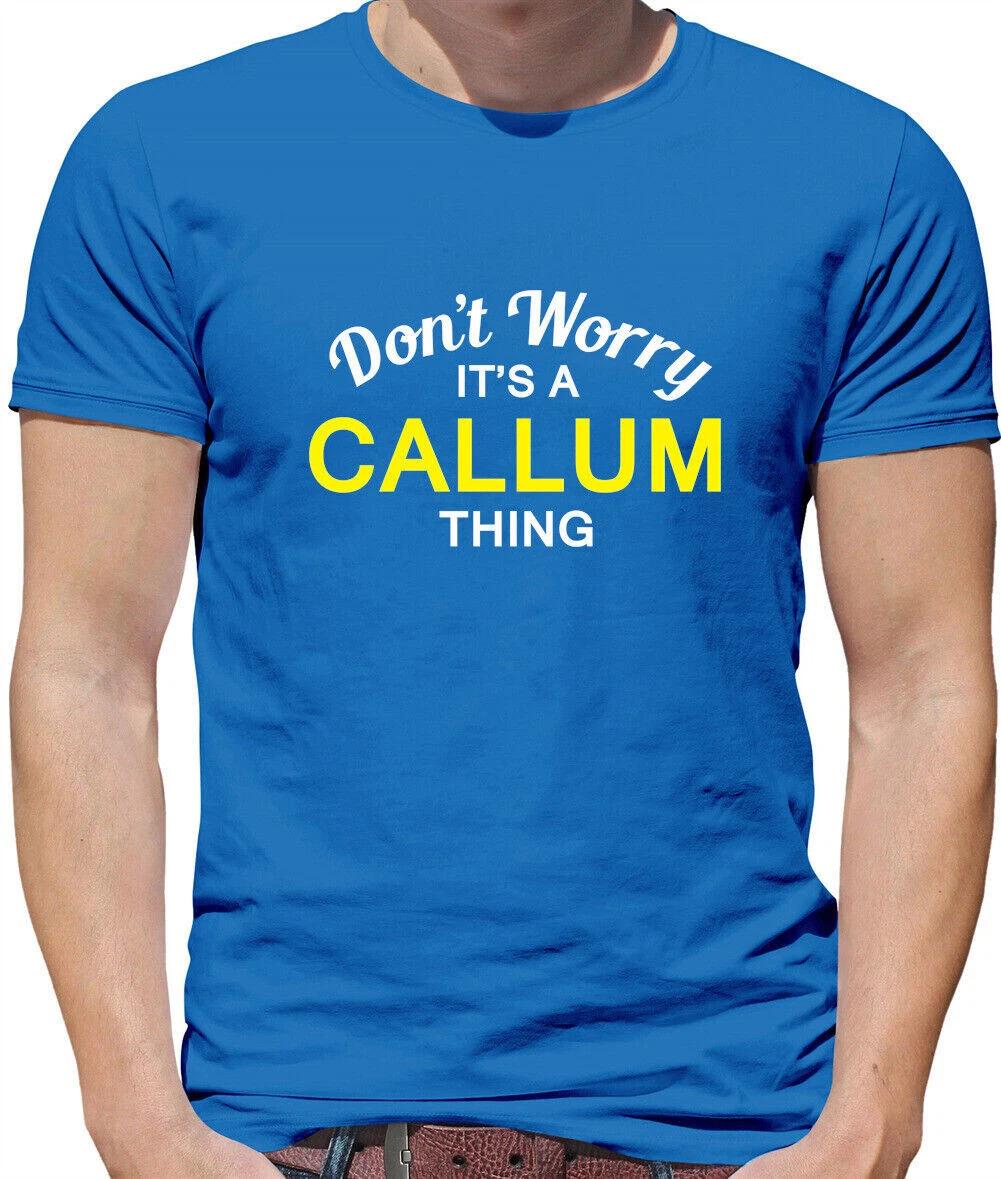 

Don T Worry It s Un Callum Cosa T-Shirt - Cognome Custom Nome Family 3XL