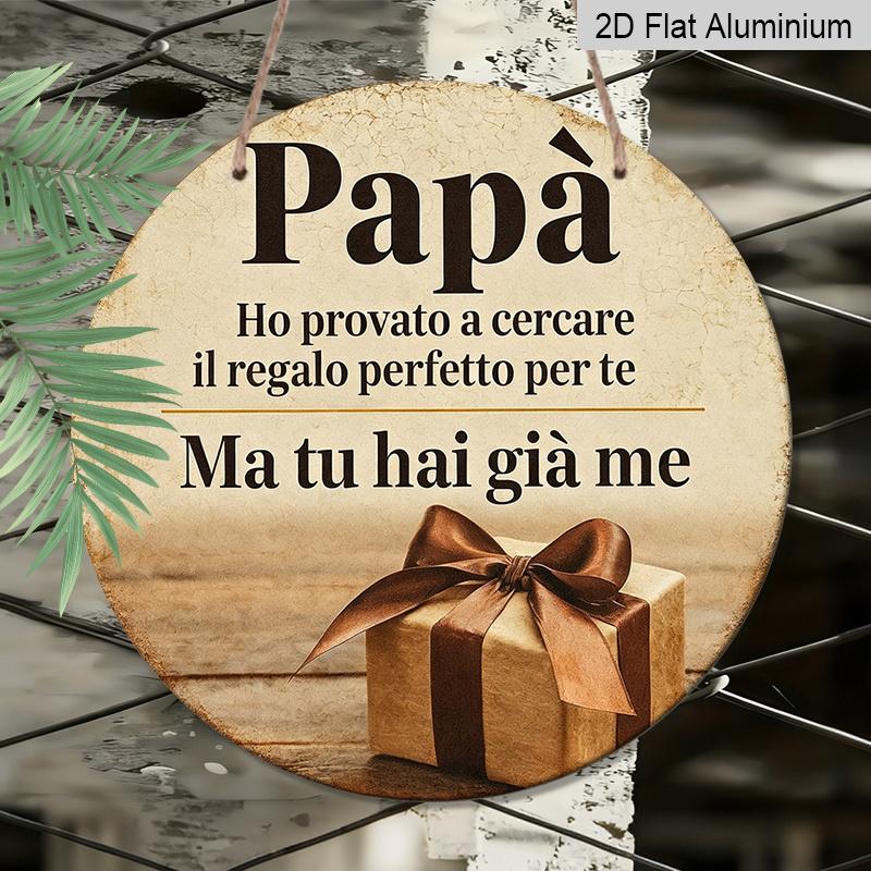 2D Flat, 1pc Round Aluminum Hanging Sign - Italian Dad Gratitude Quote Metal Wall Art, Vintage Gift Box Design, Perfect for Father's Day, Birthday