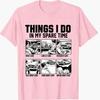 Things I Do in My Spare Time Car Guy or Mechanic TShirt Summer Unisexs Clothing Breathable SweatWicking Versatile Trendy T Shirt
