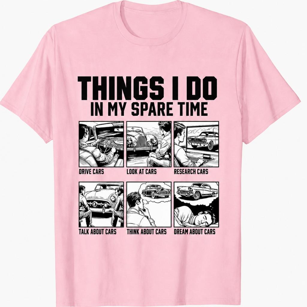 Things I Do in My Spare Time Car Guy or Mechanic TShirt Summer Unisexs Clothing Breathable SweatWicking Versatile Trendy T Shirt