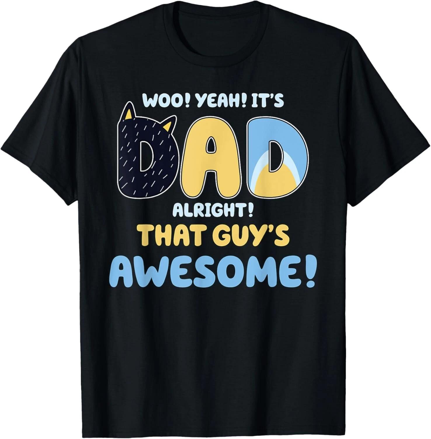 Dad Alright That Guys Awesome Fathers Day Gift Unisex T-Shirt S