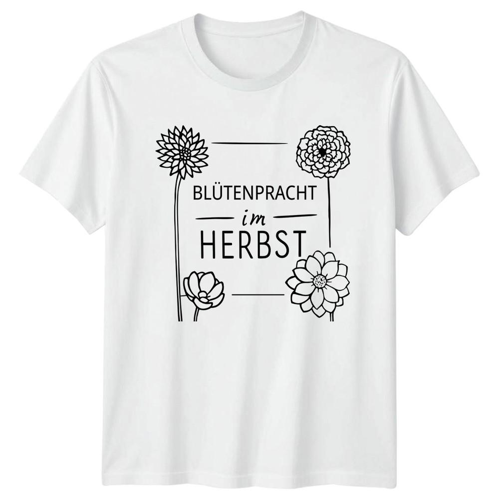 Blutenpracht Im Herbst Unisexs TShirt Autumn Flowers Gardening Gift For Her S