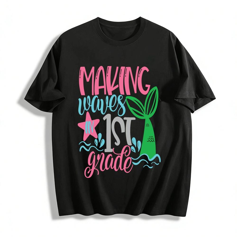 

Making Waves In 1st Grade Mermaid Themed Kids School Tee Pure cotton T-shirt 6XL