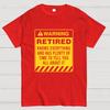 Retired Warning Cotton Summer Casual Cool Loose T-Shirt