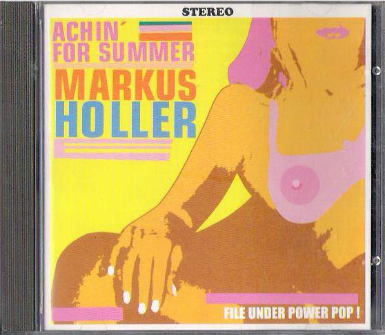 

CD MARKUS HOLLER - Achin For Summer SB200 Sugarbush Recor 2002 UK Rock Used