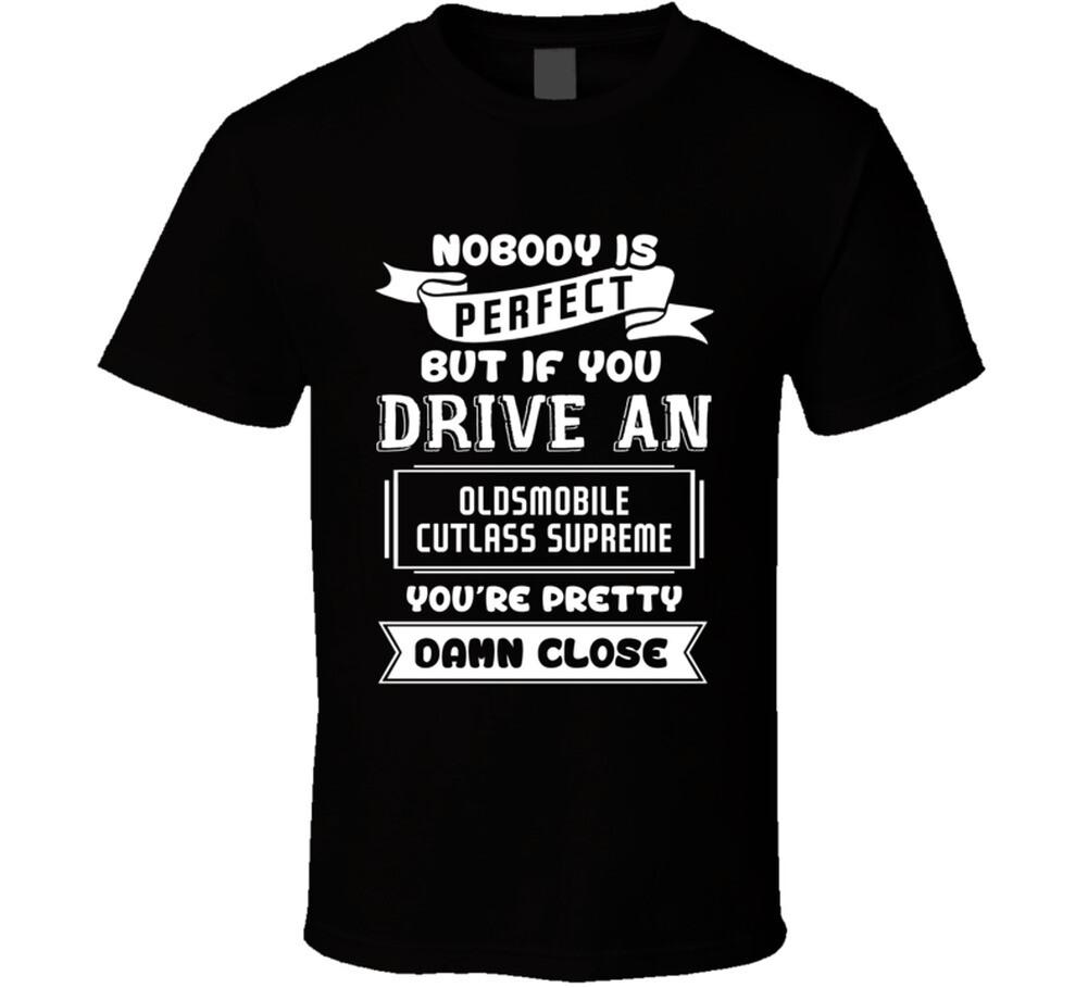 

Никто не идеален, но если вы водите Oldsmobile Cutlass Supreme Funny Car, смешная футболка 3XL