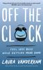 Libro Off the Clock : Feel Less Busy While Getting More Done