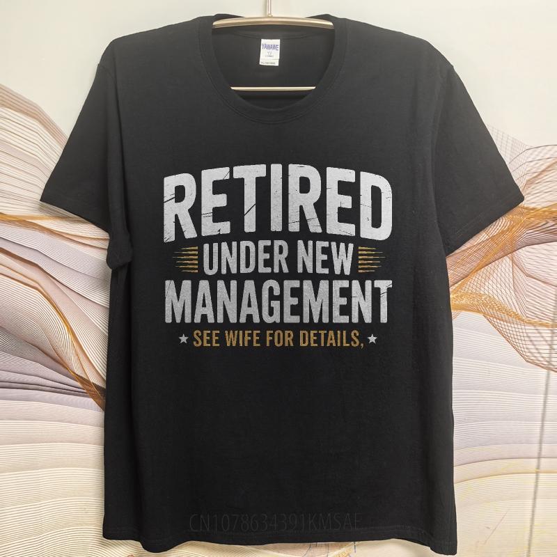 Plus Size Summer Men T Shirt Retired Under New Management See Wife For Details Short Sleeve Soft Crew Neck Tees Cotton Tshirt