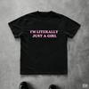 2026 Summer Wounisex Vintage Washed Tshirt Im Literally Just A Girl Slogan Print Short Sleeve Oneck Casual Streetwear Tees Tops