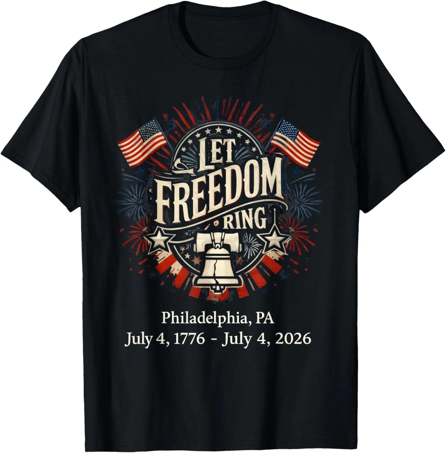 

Philadelphia 250th Anniversary Let Freedom Ring Unisex T-Shirt 2XL