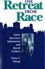 The The Retreat from Race : Asian-American Admissions and Racial Politics Book