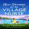 New Dreams for the Village Nurse by Tilly Tennant Paperback Book 9781836188698