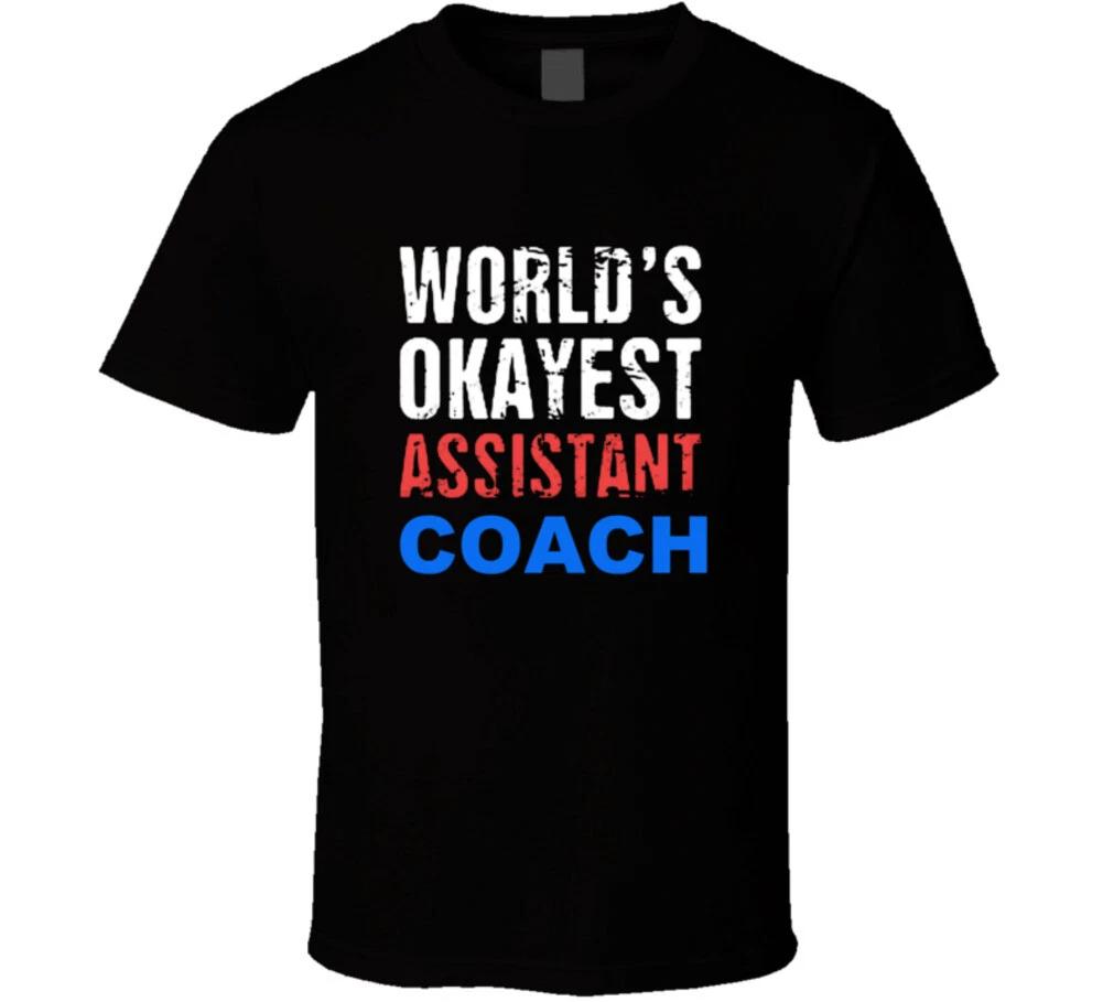 World s Okayest Assistant Coach Funny Shirt Football Basketball Volleyball Socce M