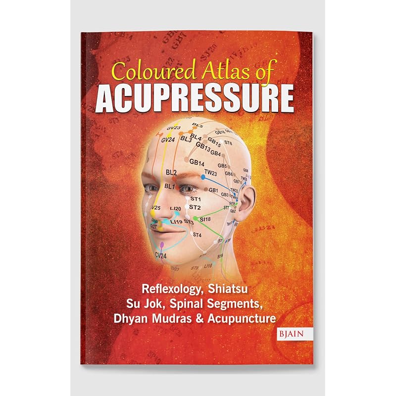 ed Atlas of Acupressure Reflexology, Shiatsu, Su Jok, Spinal Segments, Dhyan Mudras & Acupuncture