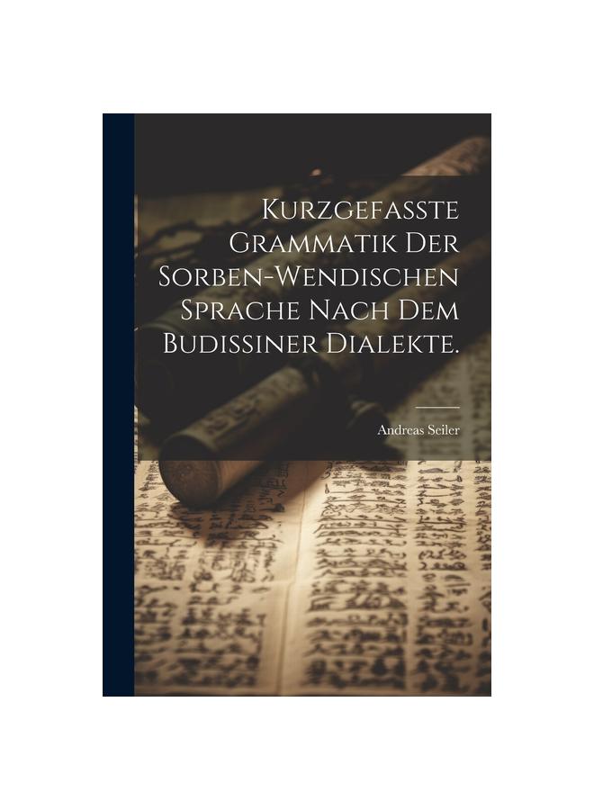 Libro Kurzgefasste Grammatik Der Sorben-Wendischen Sprache Nach Dem Budissiner Dialekte.
