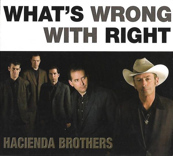 CD HACIENDA BROTHERS - What's Wrong With Right PRPACD004 Proper American 2006 UK Country/Folk Used