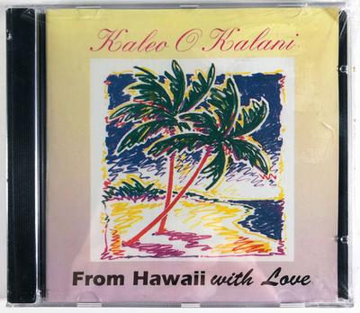 CD KALEO O KALANI  From Hawaii With Love COSMOINTERNATIO Not On Label US World Music Used