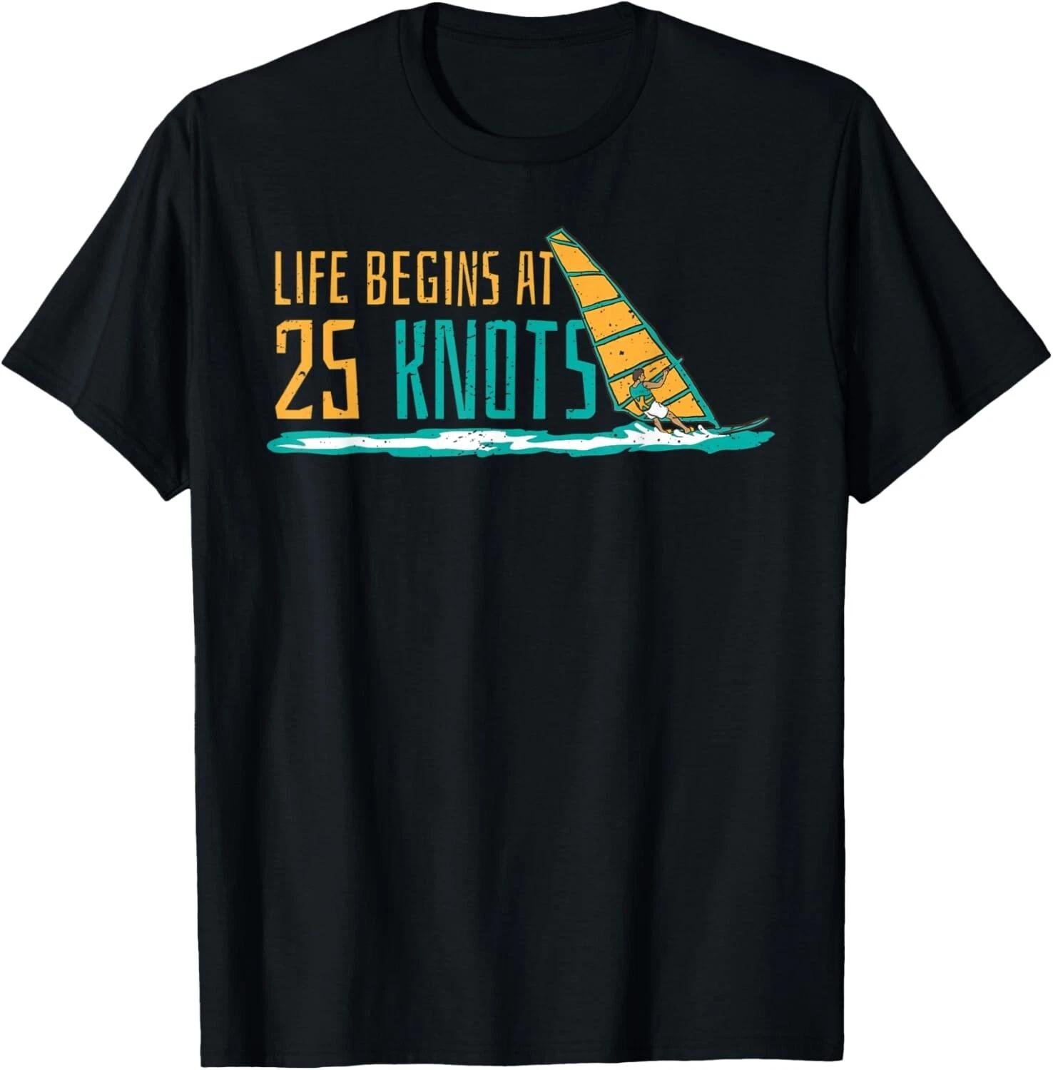 

Windsurfing Life begins at 25 knots surfer saying Gift Unisex T-Shirt S