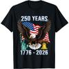 250 Years American 17762026 Bicentennial Eagle Graphic TShirt Casual Short Sleeve Tee