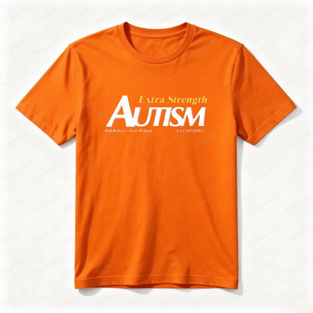 Funny Autism Shirt Unisexs Shortsleeve Shirt Tylenol Autism Extra Strength Unisex Women Cotton Tee Tylenol Autistic Graphic T Shirts S