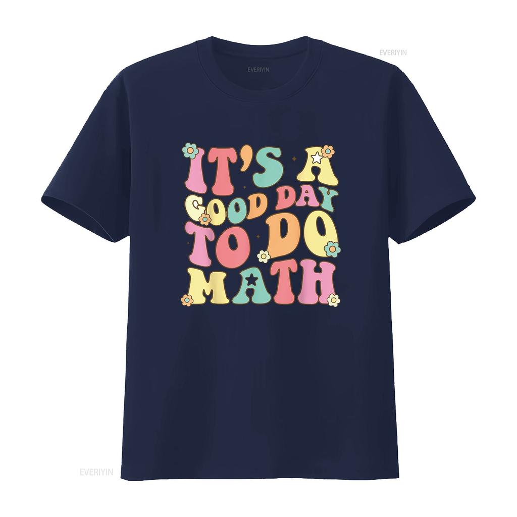 It s A Good Day To Do Math Teachers Women Funny T Shirt vintage Washed Comfortable Breathable Stretched Casual Stylish homme