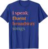 I Speak Fluent Broadway Songs Retro Vintage Funny Unisex T-Shirt