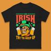 I'm Irish Try To Keep Up Mens T-Shirt Womens Tops Tees
