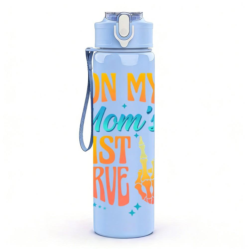 1PC On My Mom's Last Nerve Text Print 750ml Color Plastic Sports Water Bottle Leakproof Flip Straw Lid Suitable for Sports Office Home Use