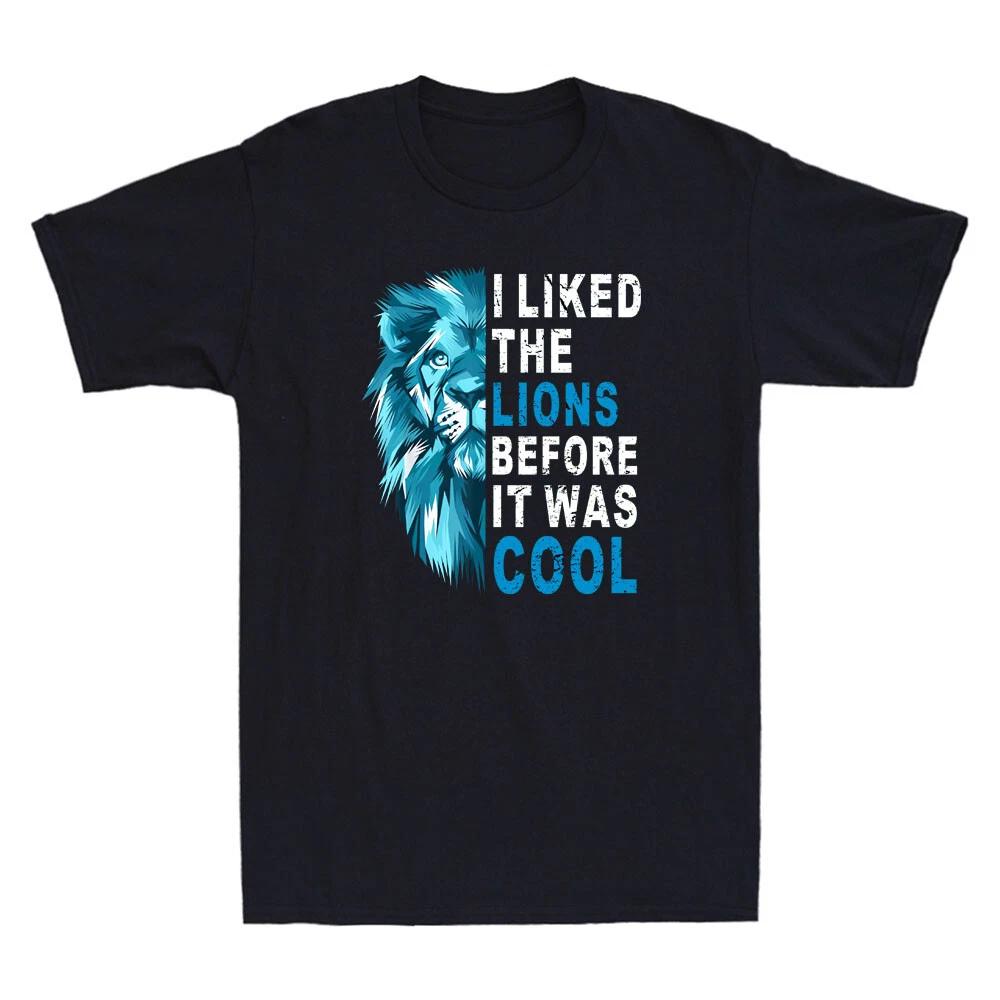 I Liked The Lions Before It Was Cool Lion Funny Quote Gift Vintage Men s T-Shirt M