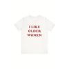 Ich mag ältere Frauen T-Shirt Lustiger Gag S Meme Parodie Ironisch Y2k College Papa Witze und Mehr