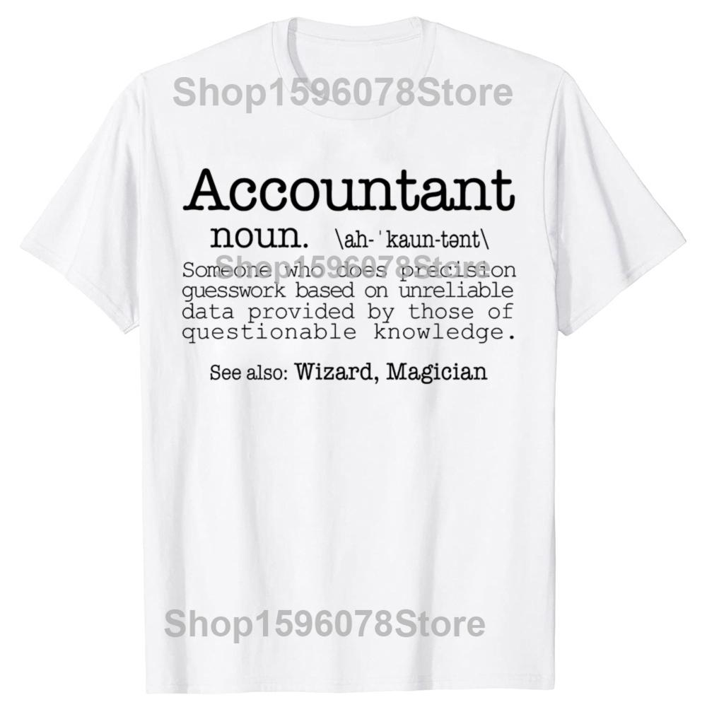 Funny Accountant Someone Who Does Precision Data T Shirts Men Humor Streetwear Tee Shirt Short Sleeve Unisex Loose Clothing