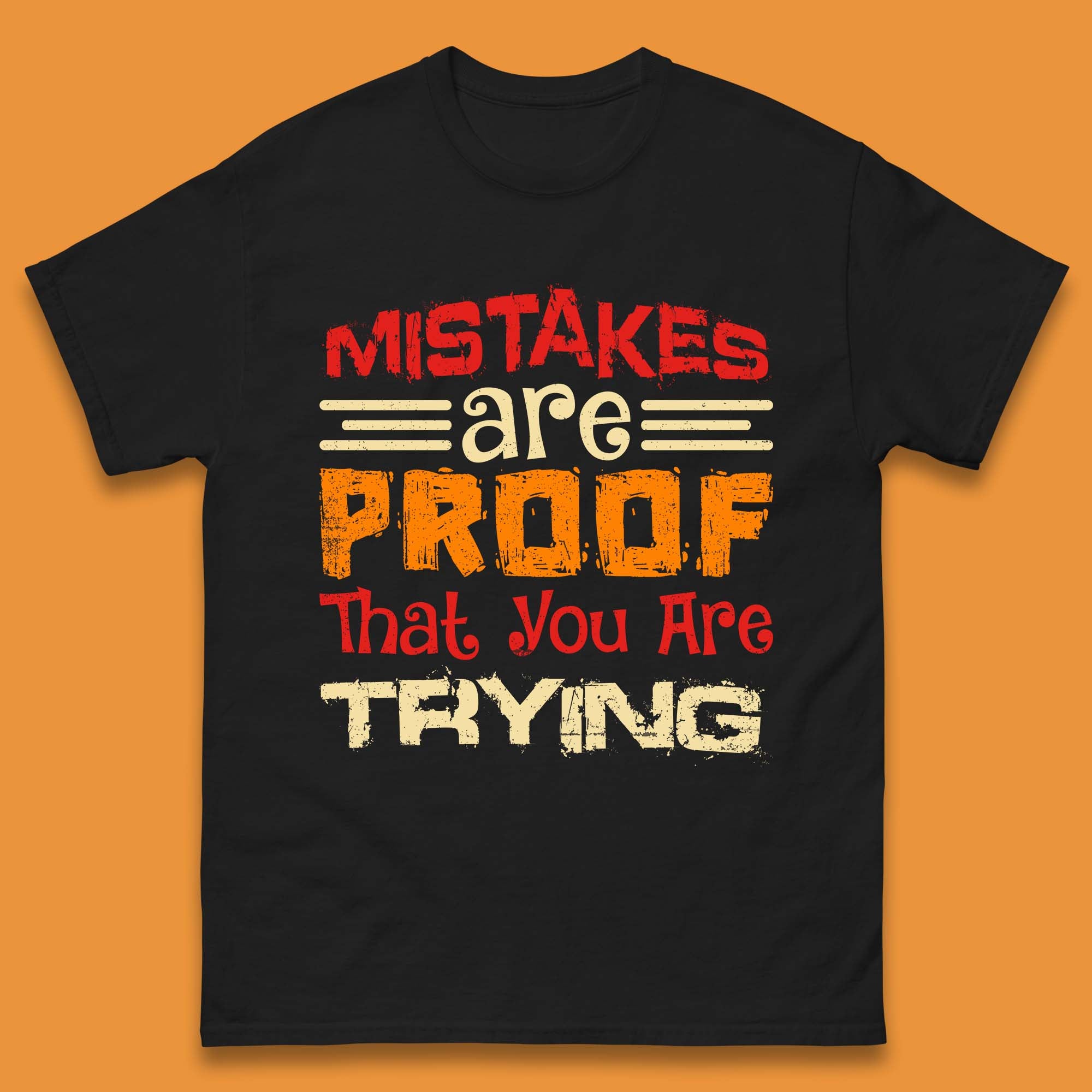 Mistakes Are Proof That You Are Trying Mens T-Shirt Womens Tops Tees S