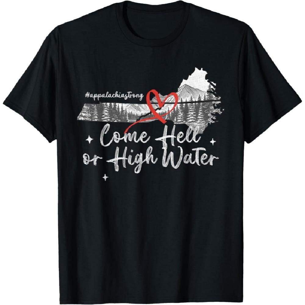 

Appalachia Strong Come Hell or High Water Mountain NC VN TN T-Shirt S