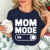 Mom Mode on T-Shirts for Women, Funny Mom Life Tops Tees,Proud Mommy Gift Graphic Women's Tee Clothing,short Sleeve Clothing
