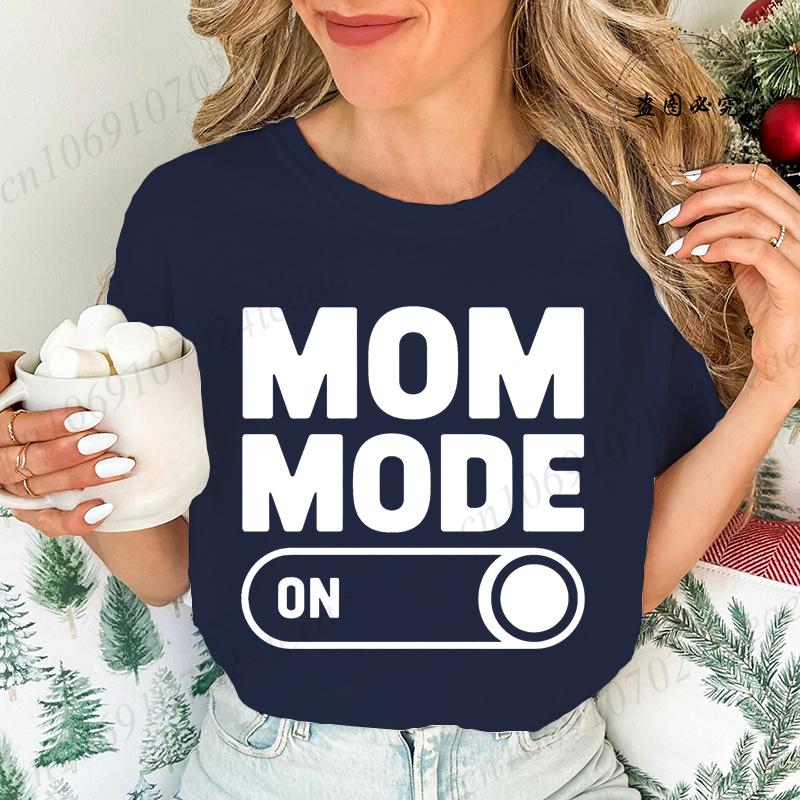 Mom Mode on T-Shirts for Women, Funny Mom Life Tops Tees,Proud Mommy Gift Graphic Women's Tee Clothing,short Sleeve Clothing