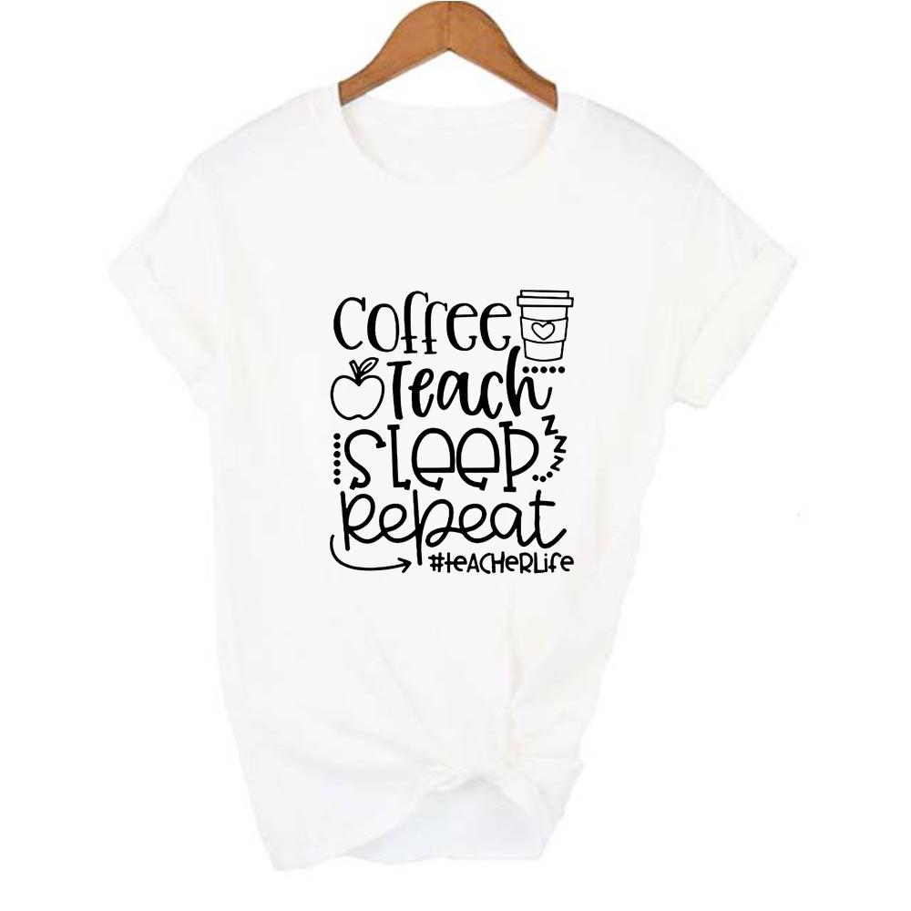 Women S Fashion Coffee Teach Sleep Repeat T Shirt Funny Teacher Life Kindergarten Teacher Tops