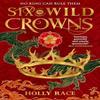 Six Wild Crowns by Holly Race Paperback Book 9780356522685