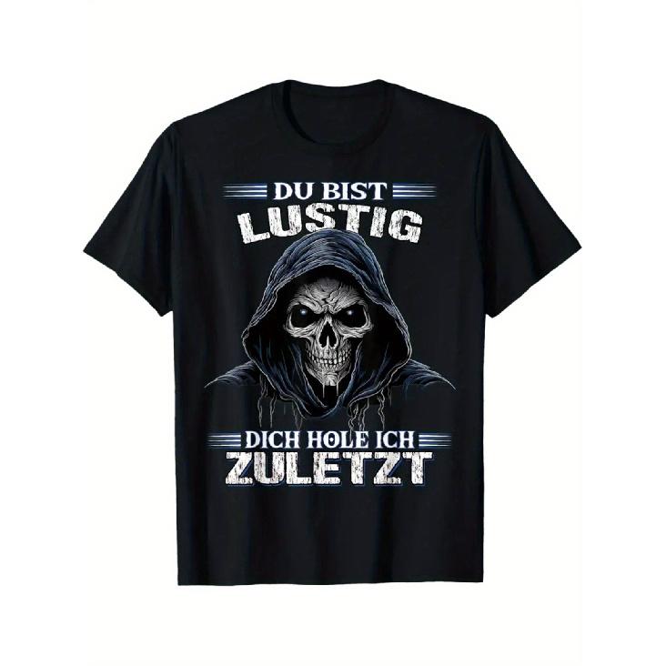 Funny German Sarcastic T-Shirt with "Du Bist Lustig Dich Hol Ich Letzt" Gothic Lettering & Grim Reaper - Unisex Casual Round Neck Short Sleeve Tee