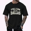 Funny Y'all Can Kiss My Dallas, Retro Texas Southern Humor T-Shirt Unisex T-Shirt