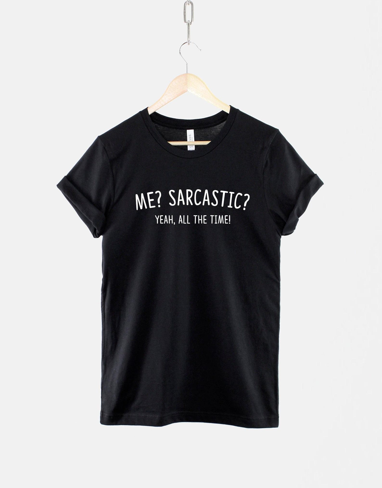 Me Sarcastic Shirt, Funny Sarcasm Quote Graphic Tee Gift 4XL