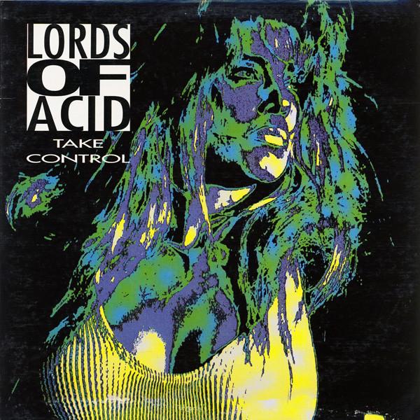 12inch Record LORDS OF ACID - Take Control CAROL25120 Caroline Record 1991 US Dance & Electronica Used