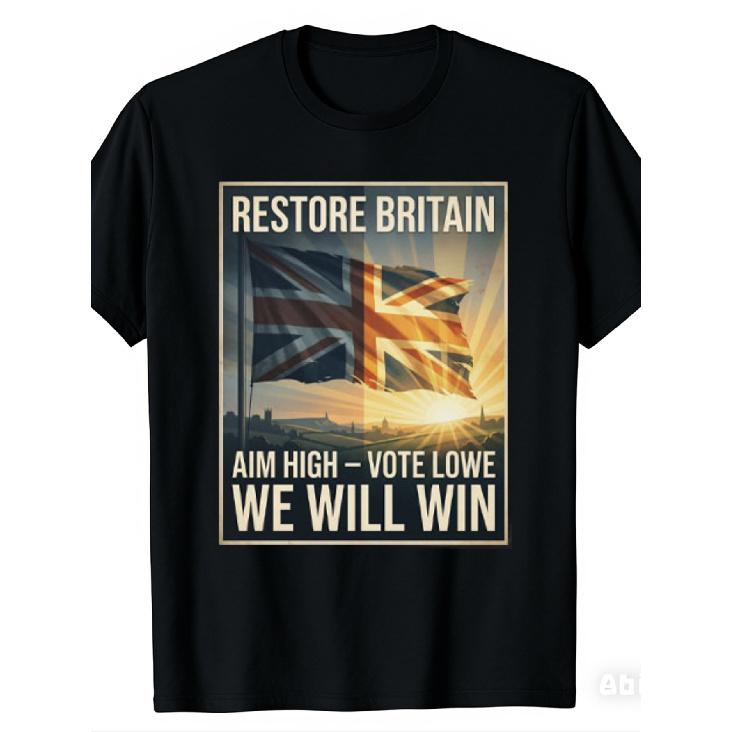 New Style Fun Neutral T-Shirt Men Women Black Restore Britain Aim High Vote Lowe We Will Win Flag Design Graphic Print Casual Everyday Wear Gift for